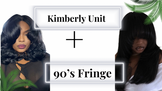 Kimberly Unit + 90’s Fringe