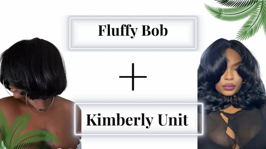 Fluffy Bob + Kimberly Unit